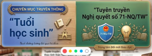 Chuyên mục truyền thông “Tuổi học sinh” và “Tuyên truyền Nghị quyết số 71-NQ/TW”
