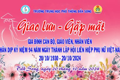 Công đoàn trường THPT Đắk Song tổ chức các hoạt động Kỉ niệm 94 năm ngày thành lập Hội LHPN Việt nam